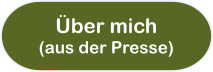 Über mich (aus der Presse)